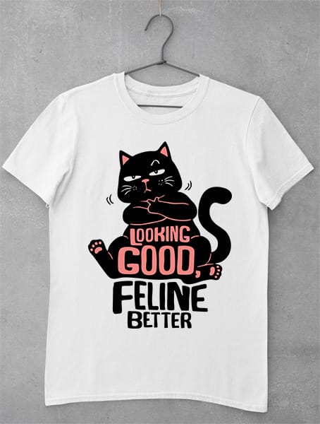 Tricou Looking Good Feline Better