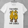 Tricou Two Birds One Stoned