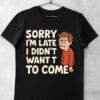 tricou sorry im late