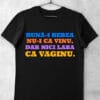 tricou buna-i berea nu-i ca vinu