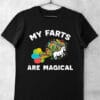 tricou my farts are magical