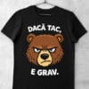 tricou daca tac e grav